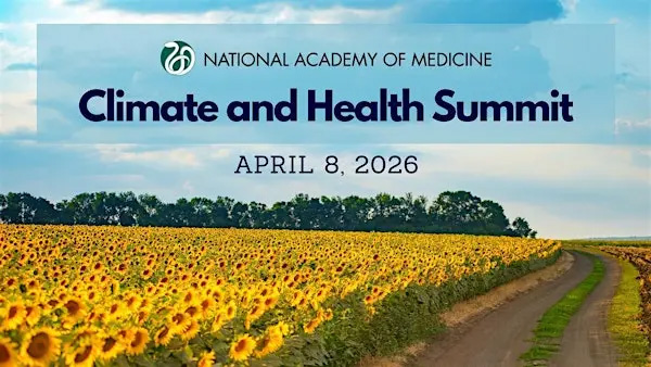 National Academy of Medicine - Climate and Health Summit