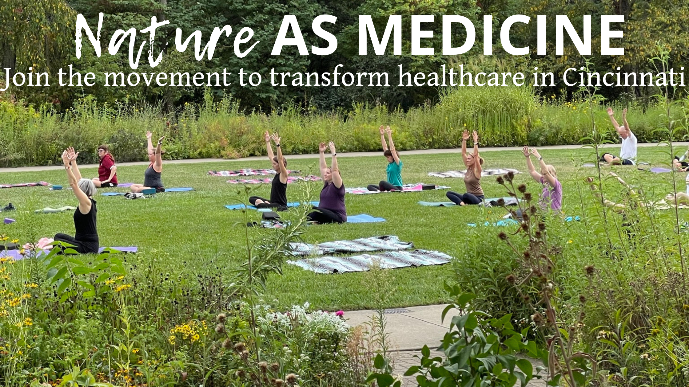 a group of people in a park doing yoga on yoga mats with the text nature as medicine join the movement to transform healthcare in cincinnati